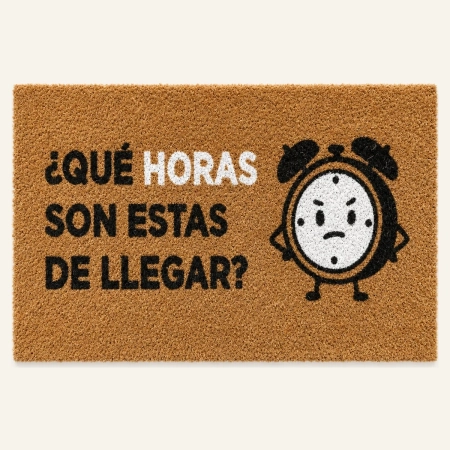 Felpudo «Que horas son estas de llegar» 70 x 40 cm