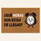 Felpudo «Que horas son estas de llegar» 70 x 40 cm